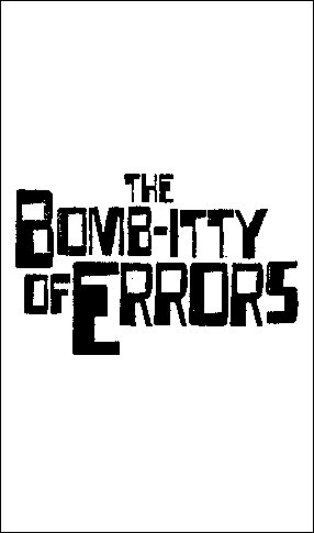 The Bomb-itty of Errors